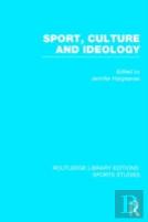 Sport, Culture And Ideology (Rle Sports Studies)