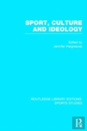 Sport, Culture And Ideology (Rle Sports Studies)