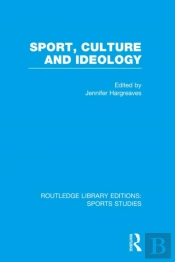 Sport, Culture And Ideology (Rle Sports Studies)
