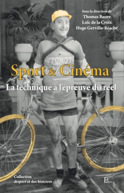 Bertrand.pt - Sport & Cinéma : La Technique À L'Épreuve Du Réel