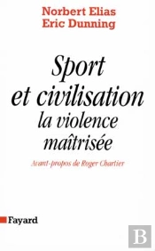 Sport Et Civilisation , La Violence Maitrisee