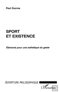 Bertrand.pt - Sport Et Existence ; Elements Pour Une Esthetique Du Geste