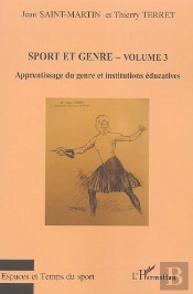 Sport Et Genre (Volume 3) : Apprentissage Du Genre Et Institutions Éducatives