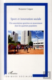 Sport Et Innovation Sociale ; Des Associations Sportives En Mouvement Dans Les Quartiers Populaires