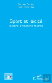 Sport Et Laïcité : Histoire, Philosophie Et Droit