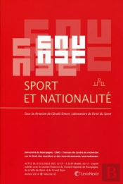 Sport Et Nationalité ; Actes Du Colloque Des 12 Et 13 Septembre 2013 - Dijon