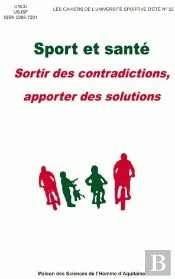 Sport Et Santé ; Sortir Des Contradictions, Apporter Des Solutions