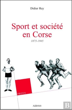 Bertrand.pt - Sport Et Société En Corse, 1875-1945, Anthologie
