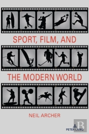 Sport, Film, And The Modern World