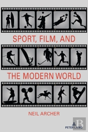 Sport, Film, And The Modern World