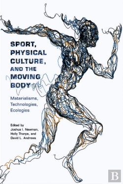 Bertrand.pt - Sport, Physical Culture, And The Moving Body