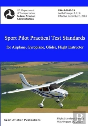 Sport Pilot Practical Test Standards - Airplane, Gyroplane, Glider, Flight Instructor