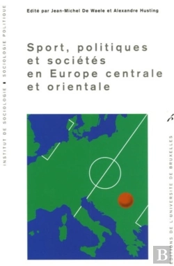 Bertrand.pt - Sport, Politiques Et Sociétés En Europe Centrale Et Orientale