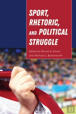 Bertrand.pt - Sport, Rhetoric, And Political Struggle