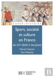 Sport, Société Et Culture En France, Du Xixe Siècle À Nos Jours