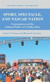 Sport, Spectacle, And Nascar Nation