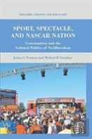 Sport, Spectacle, And Nascar Nation