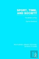 Sport, Time And Society (Rle Sports Studies)