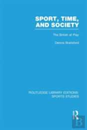 Sport, Time And Society (Rle Sports Studies)