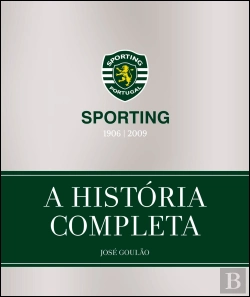 Bertrand.pt - Sporting CP - A História Completa 1906-2009