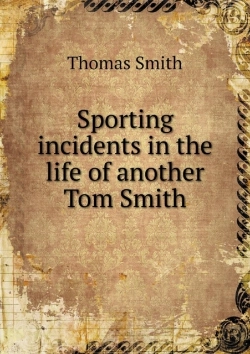 Bertrand.pt - Sporting Incidents In The Life Of Another Tom Smith