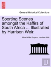 Sporting Scenes Amongst The Kaffirs Of S