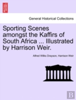 Bertrand.pt - Sporting Scenes Amongst The Kaffirs Of S