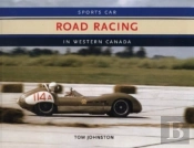 Sports Car Road Racing In Western Canada