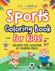 Sports Coloring Book For Kids! Discover This Collection Of Coloring Pages