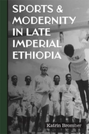 Sports & Modernity In Late Imperial Ethiopia