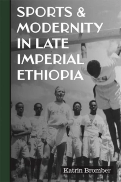 Bertrand.pt - Sports & Modernity In Late Imperial Ethiopia