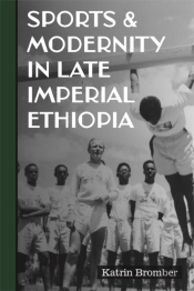 Sports & Modernity In Late Imperial Ethiopia