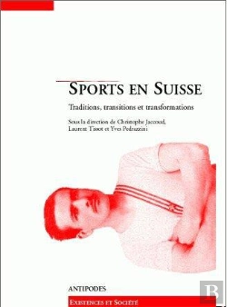 Bertrand.pt - Sports En Suisse ; Traditions, Transitions Et Transformations