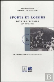 Sports Et Loisirs Dans Les Colonies Au Xixe Xxe Siecle