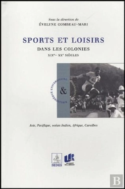 Bertrand.pt - Sports Et Loisirs Dans Les Colonies Au Xixe Xxe Siecle