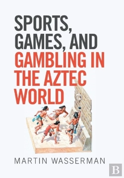 Bertrand.pt - Sports, Games, And Gambling In The Aztec World
