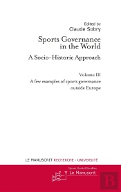 Sports Governance In The World Tome 3 ; A Few Examples Of Sports Governance Outside Europe