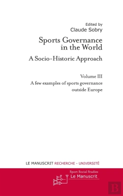 Bertrand.pt - Sports Governance In The World Tome 3 ; A Few Examples Of Sports Governance Outside Europe