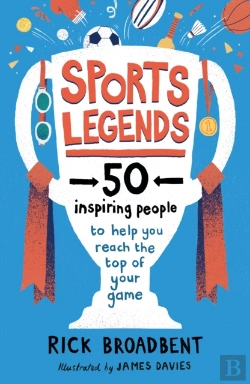 Bertrand.pt - Sports Legends: 50 Inspiring People To Help You Reach The Top Of Your Game