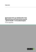 Sportunterricht Aus Schalersicht. Eine Aã…Â€Œberprafung Und Konkretisierung Der Aã¢Â€Šâ¬Zsprint-Studieaã¢Â€Šâ¬Ã…Â€Œ Im Grundschulsport