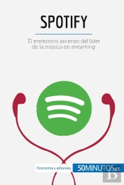 Spotify : El Meteórico Ascenso Del Lider De La Música En Streaming