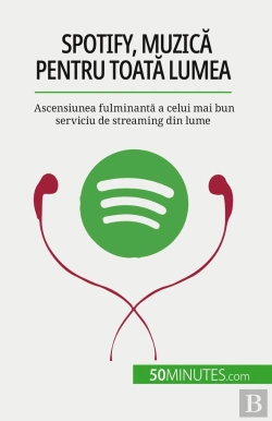 Bertrand.pt - Spotify, Muzica Pentru Toata Lumea : Ascensiunea Fulminanta A Celui Mai Bun Serviciu De Streaming Din Lume