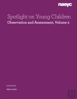 Bertrand.pt - Spotlight On Young Children: Observation And Assessment, Volume 2
