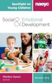 Spotlight On Young Children: Social And Emotional Development, Revised Edition