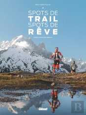 Spots De Trail, Spots De Rêve ; France Métropolitaine & Dom-Tom