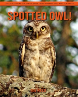 Bertrand.pt - Spotted Owl! An Educational Children'S Book About Spotted Owl With Fun Facts