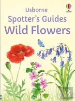 Spotter'S Guides: Wild Flowers