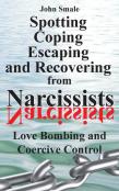 Spotting, Coping, Escaping And Recovering From Narcissists