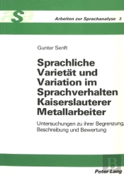 Sprachliche Varietaet Und Variation Im Sprachverhalten Kaiserslauterer Metallarbeiter