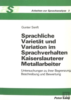 Bertrand.pt - Sprachliche Varietaet Und Variation Im Sprachverhalten Kaiserslauterer Metallarbeiter